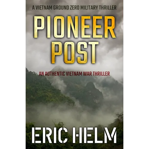 Pioneer Post: An authentic Vietnam War thriller - Paperback