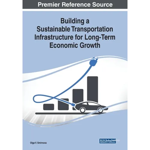 Building a Sustainable Transportation Infrastructure for Long-Term Economic Growth - Paperback