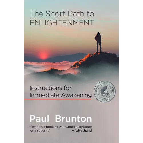 The Short Path to Enlightenment: Instructions for Immediate Awakening, Expanded Edition