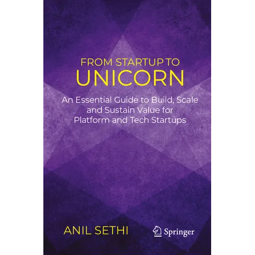 From Startup to Unicorn: An Essential Guide to Build, Scale and Sustain Value for Platform and Tech Startups - Paperback