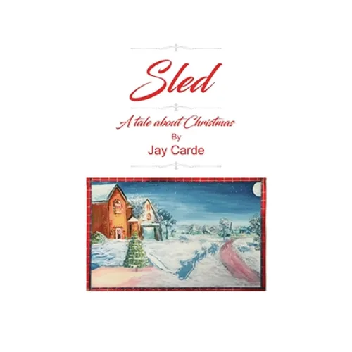 Sled: A Tale About Christmas - Paperback
