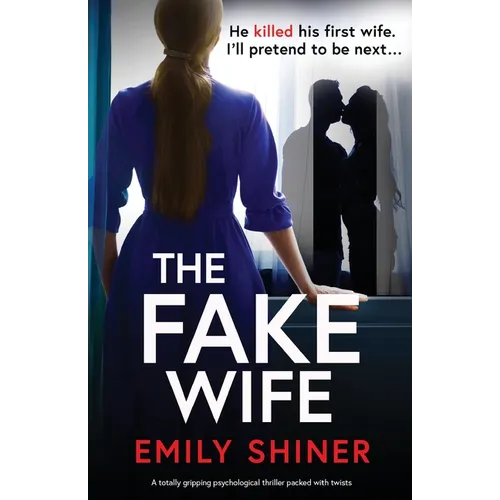 The Fake Wife: A totally gripping psychological thriller packed with twists - Paperback
