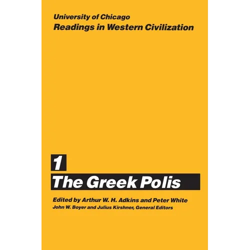 University of Chicago Readings in Western Civilization, Volume 1: The Greek Polis Volume 1 - Paperback