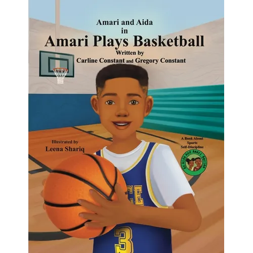 Amari Plays Basketball: A Book About Kids Practice For Progress In Sports - Paperback