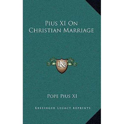 Pius XI On Christian Marriage - Hardcover