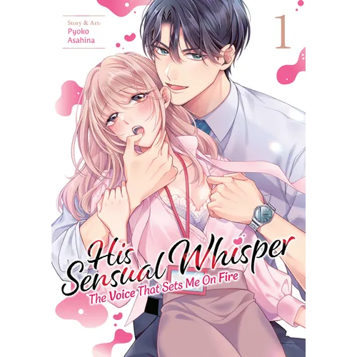 His Sensual Whisper: The Voice That Sets Me on Fire Vol. 1 - Paperback