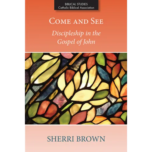 Come and See: Discipleship in the Gospel of John - Paperback