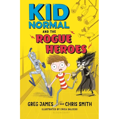 Kid Normal and the Rogue Heroes: The Second Book in the Super Heroic, Super Silly Series from Greg James and Chris Smith - Hardcover