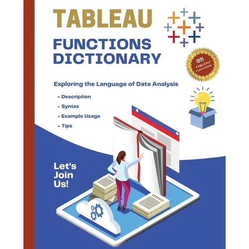 Tableau Functions Dictionary: Exploring the Language of Data Analysis - Paperback