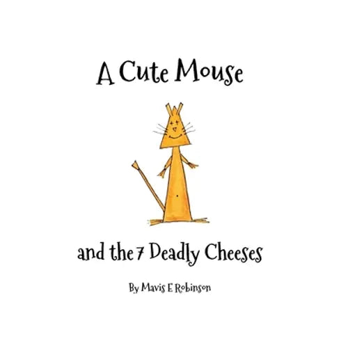 A Cute Mouse and the 7 Deadly Cheeses - Paperback