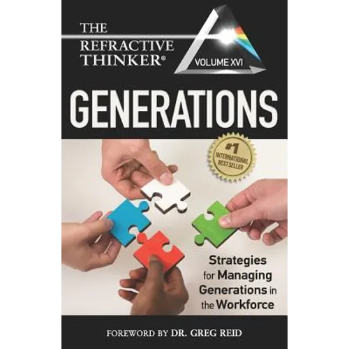 The Refractive Thinker(R) Vol XVI: Generations: Strategies for Managing Generations in the Workforce - Paperback
