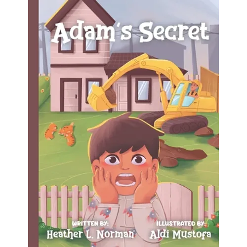 Adam's Secret: A Children Picture Story Book About Hiding Secrets From Parents: Suitable For Young Readers Ages 6-8: Back To School Book Gift Idea - Paperback