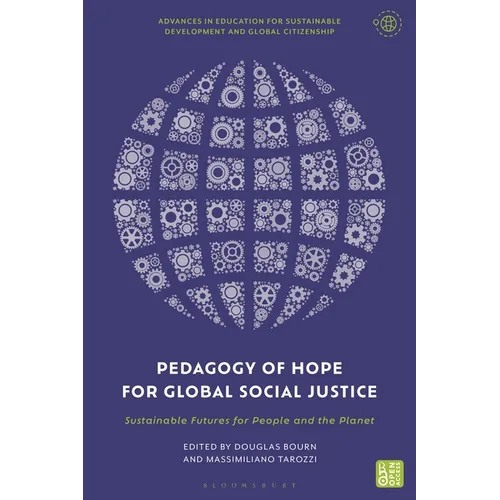 Pedagogy of Hope for Global Social Justice: Sustainable Futures for People and the Planet - Paperback