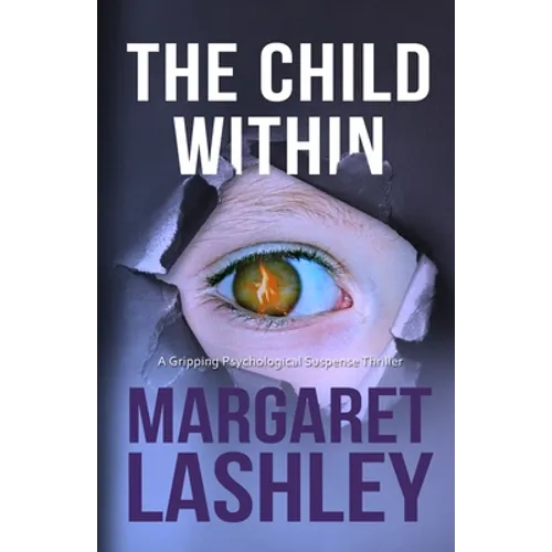 The Child Within: A Gripping Psychological Suspense Thriller. - Paperback