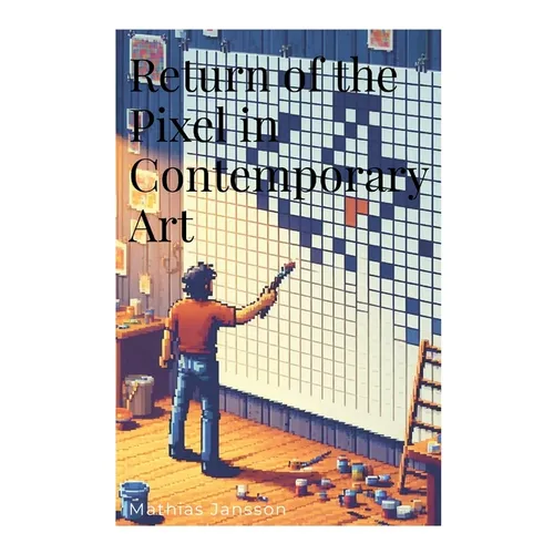 Return of the Pixel in Contemporary Art - Paperback
