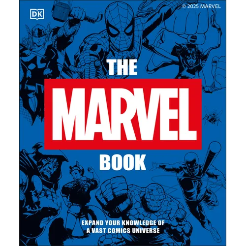 The Marvel Book New Edition: Expand Your Knowledge of the a Vast Comics Universe - Hardcover