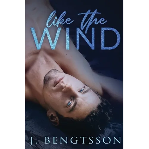Like The Wind: A Fiery Rock Star Romance - Paperback