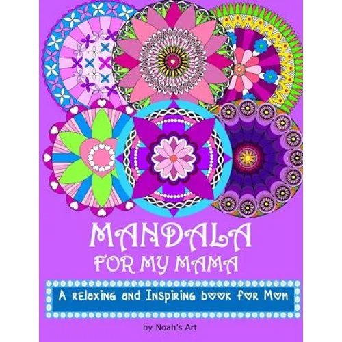 Mandala for my Mama: A Relaxing and Inspiring coloring book for Mom - Paperback