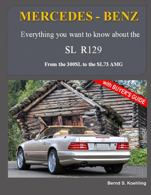 MERCEDES-BENZ, The modern SL cars, The R129: From the 300SL to the SL73 AMG - Paperback
