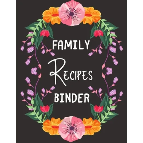 Family Recipes Binder: personalized recipe box, recipe keeper make your own cookbook, 106-Pages 8.5