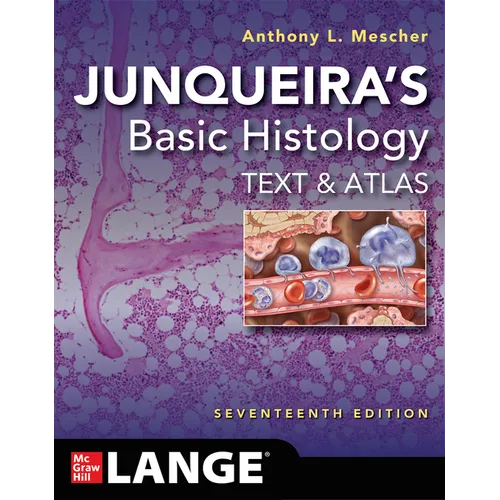 Junqueira's Basic Histology: Text and Atlas, Seventeenth Edition - Paperback