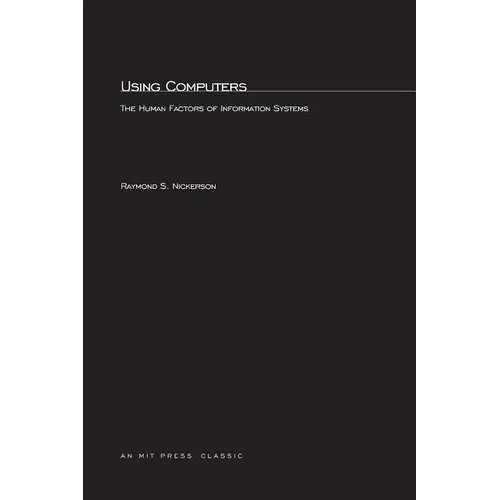 Using Computers: The Human Factors of Information Systems - Paperback