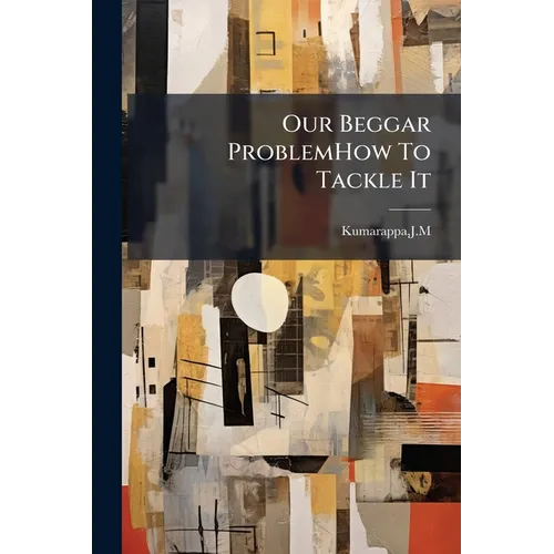 Our Beggar ProblemHow To Tackle It - Paperback