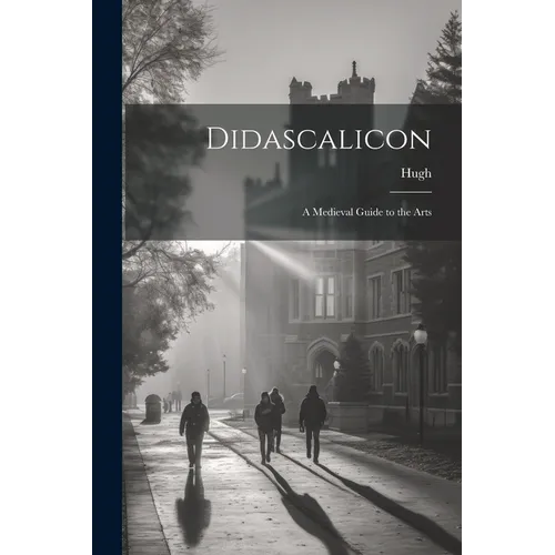 Didascalicon; a Medieval Guide to the Arts - Paperback