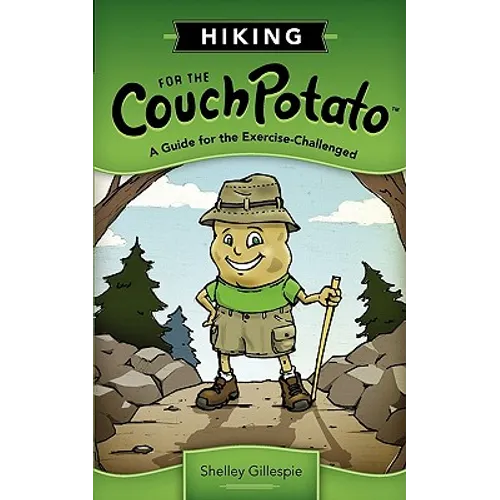 Hiking for the Couch Potato: A Guide for the Exercise-Challenged - Paperback