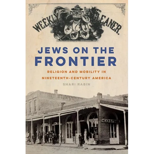 Jews on the Frontier: Religion and Mobility in Nineteenth-Century America - Hardcover