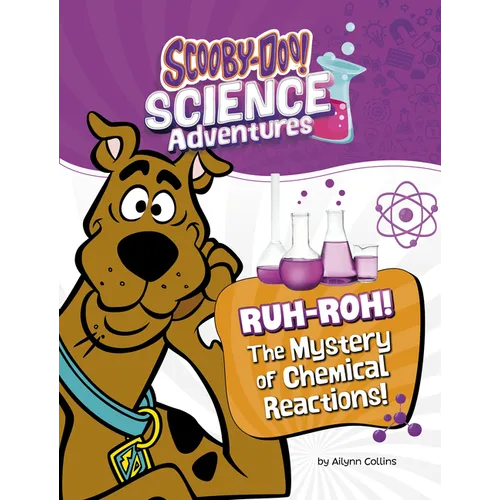Ruh-Roh! the Mystery of Chemical Reactions!: A Scooby-Doo! Science Adventure - Library Binding