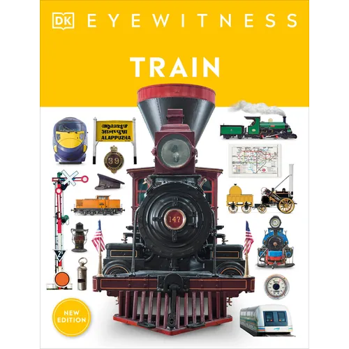 Eyewitness Train: Discover the Story of the Railroads - Paperback