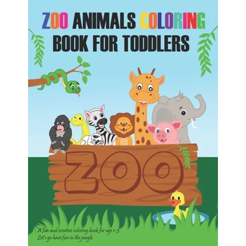 Zoo Animals Coloring Book For Toddlers - Paperback