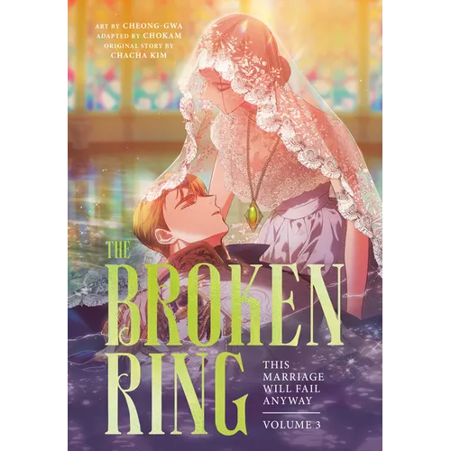 The Broken Ring, Volume 3: This Marriage Will Fail Anyway - Paperback