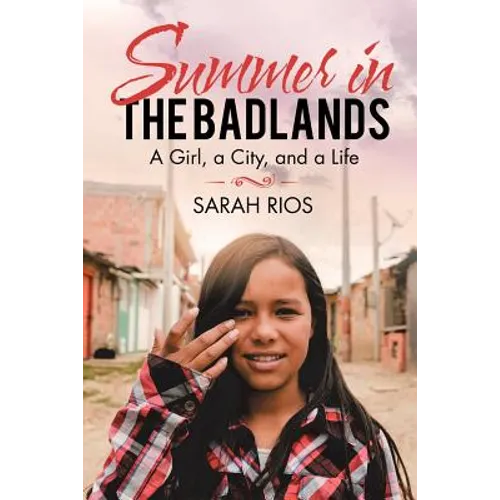 Summer in the Badlands: A Girl, a City, and a Life - Paperback