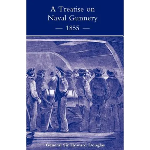 Treatise on Naval Gunnery (1855) - Paperback