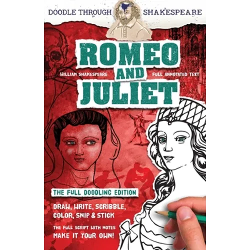 Romeo and Juliet: The Full Doodling Edition to Draw, Write, Scribble, Color, Snip and Stick - Paperback