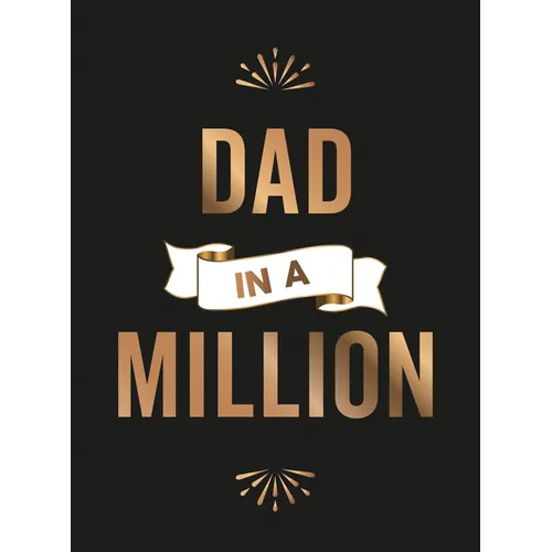 Dad in a Million: The Perfect Gift to Give to Your Dad - Hardcover