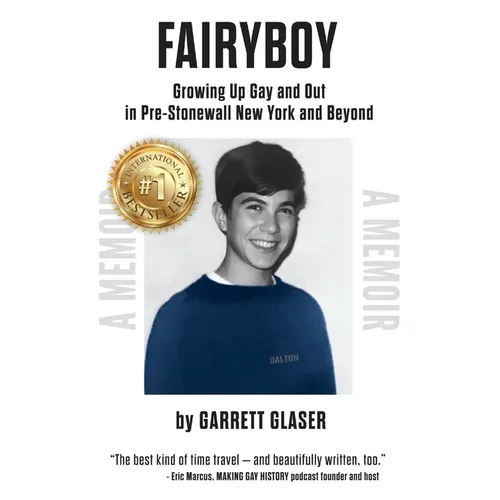 Fairyboy: Growing Up Gay and Out in Pre-Stonewall New York and Beyond - Paperback