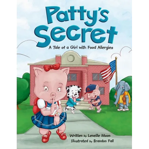 Patty's Secret: A Tale About Living with Food Allergies - Paperback