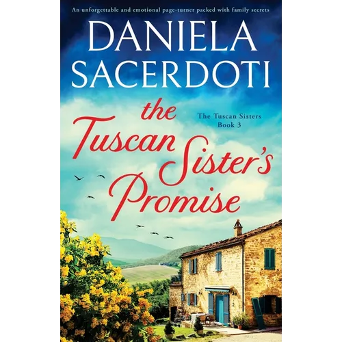 The Tuscan Sister's Promise: An unforgettable and emotional page-turner packed with family secrets - Paperback