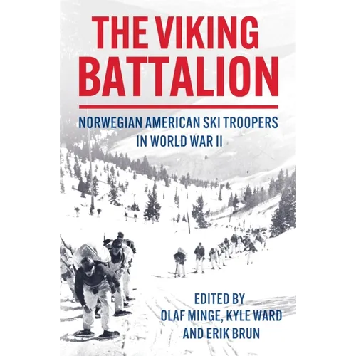 The Viking Battalion: Norwegian American Ski Troopers in World War II - Hardcover