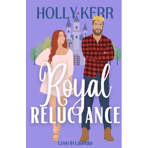 Royal Reluctance: A Modern, Sweet second Chance Royal Romance - Paperback
