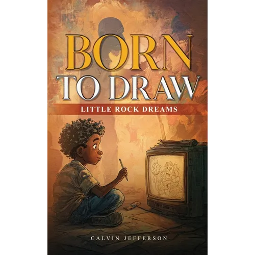 BORN TO DRAW Little Rock Dreams - Hardcover