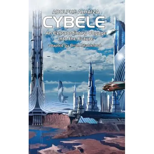 Cybele: An Extraordinary Voyage into the Future - Paperback