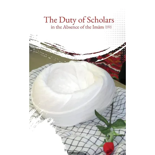 The Duty of Scholars in the Absence of the Imam (aj) - Paperback