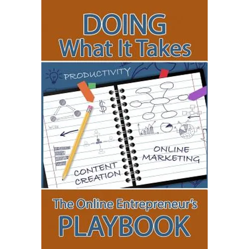 Doing What It Takes: The Online Entrepreneur's Playbook - Paperback
