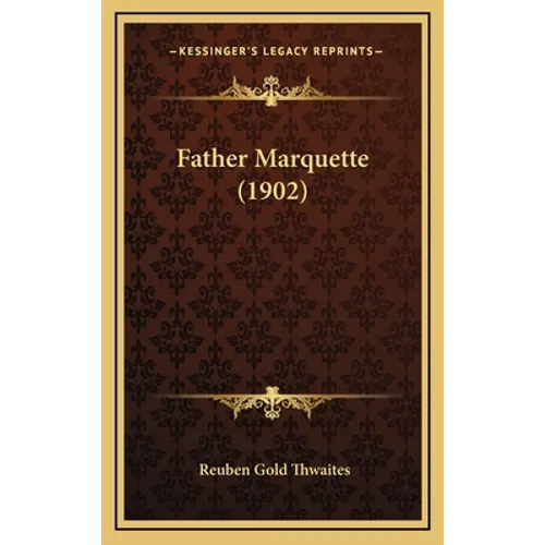 Father Marquette (1902) - Hardcover