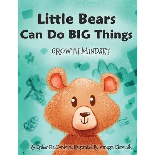 Little Bears Can Do Big Things: Growth Mindset - Paperback