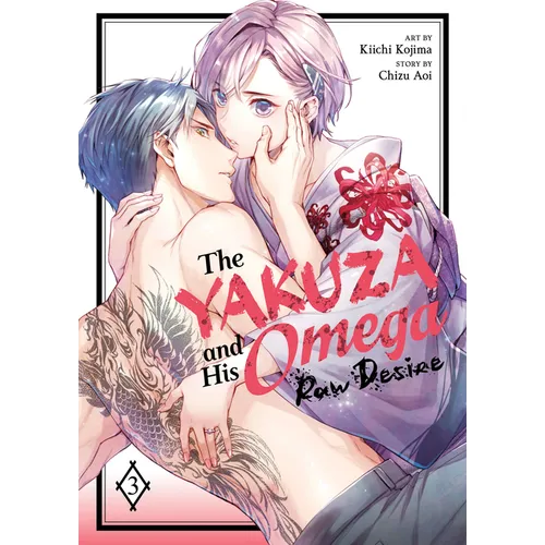 The Yakuza and His Omega: Raw Desire Vol. 3